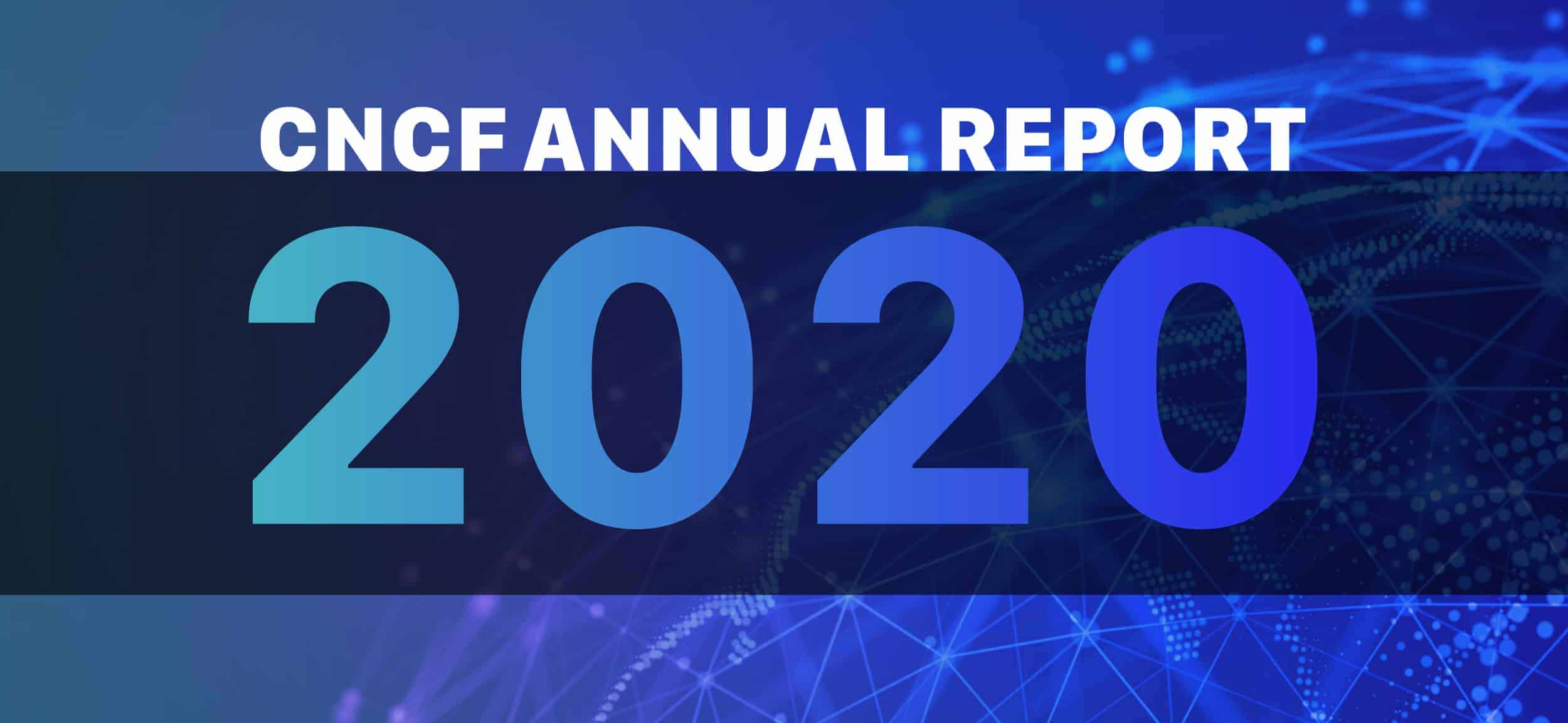 CNCF Annual Report 2020 | Cloud Native Computing Foundation