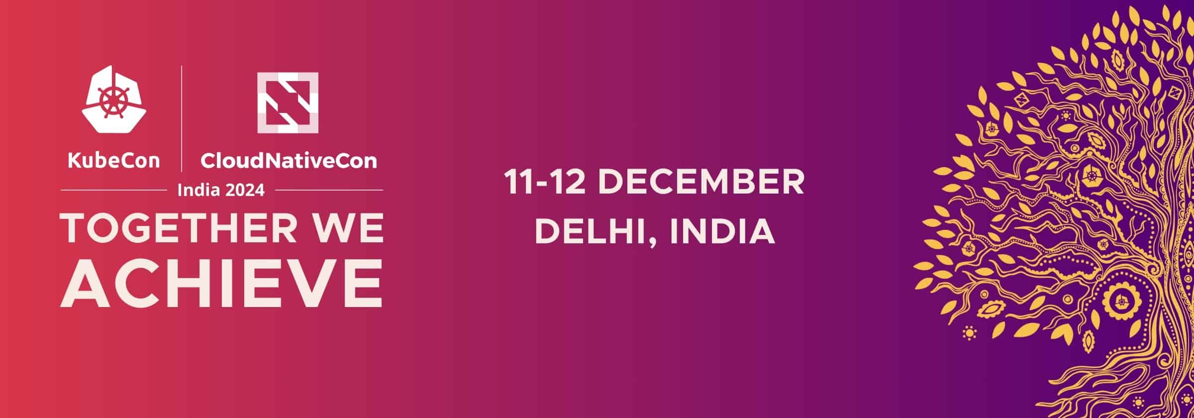 KubeCon + CloudNativeCon India 2024