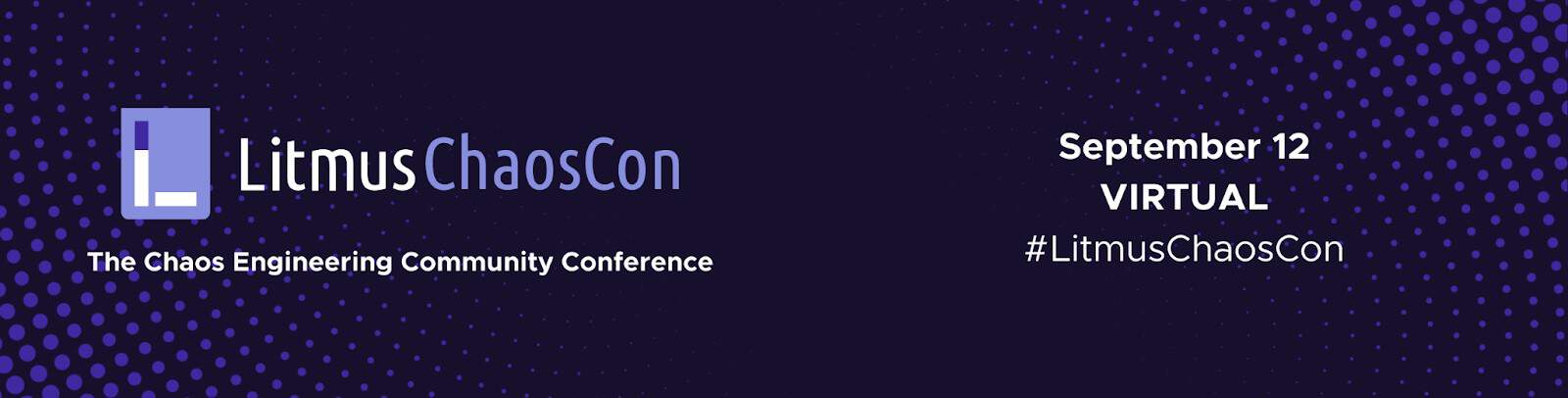 LitmusChaosCon September 12 Virtual conference 2024