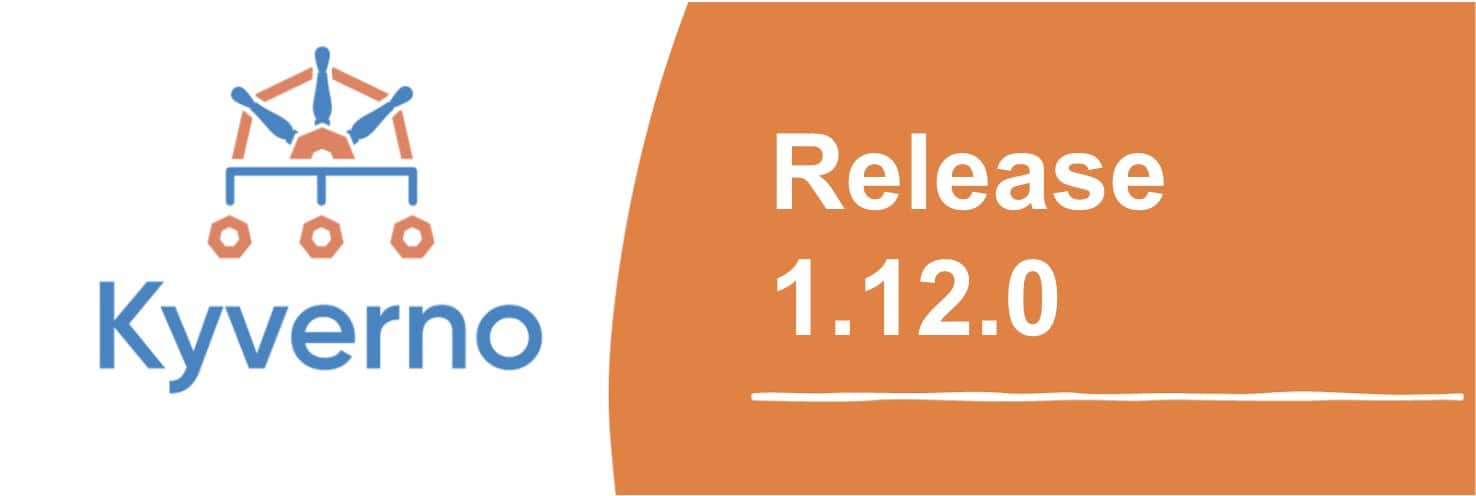 Kyverno Release 1.12.0