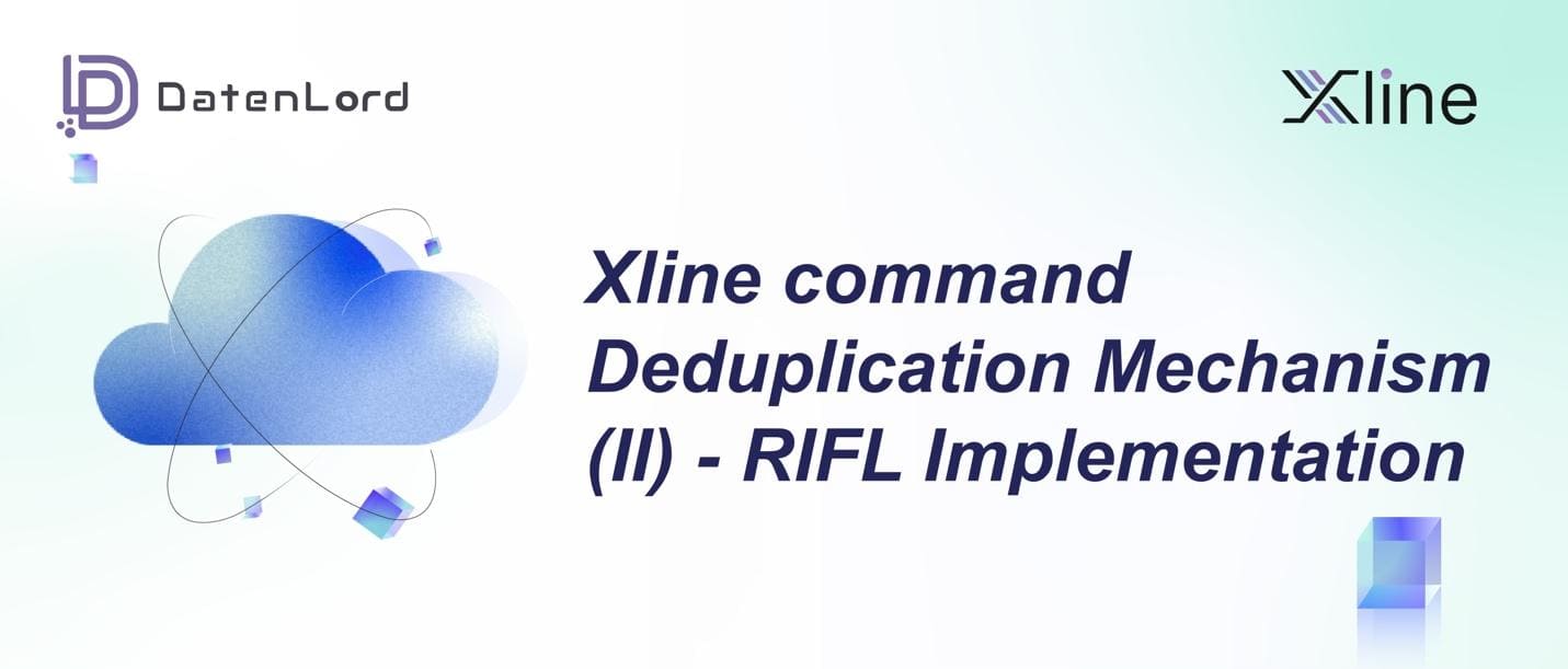 Xline command Deduplication Mechanisim (II) - RIFL Implementation by DatenLord