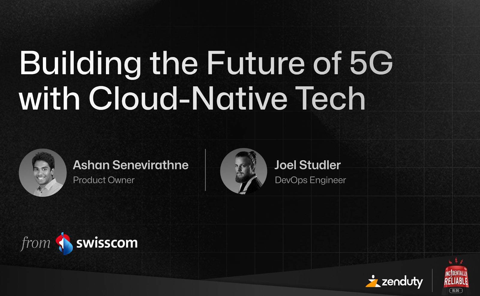 Building the Future of 5G with Cloud-Native Tech presented by Ashan Senevirathne and Joel Studler from swisscom