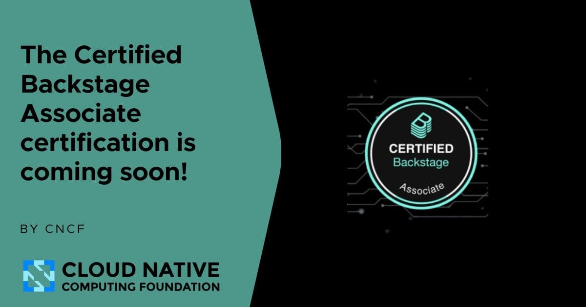 Coming soon: the Certified Backstage Associate certification for developers and platform engineers