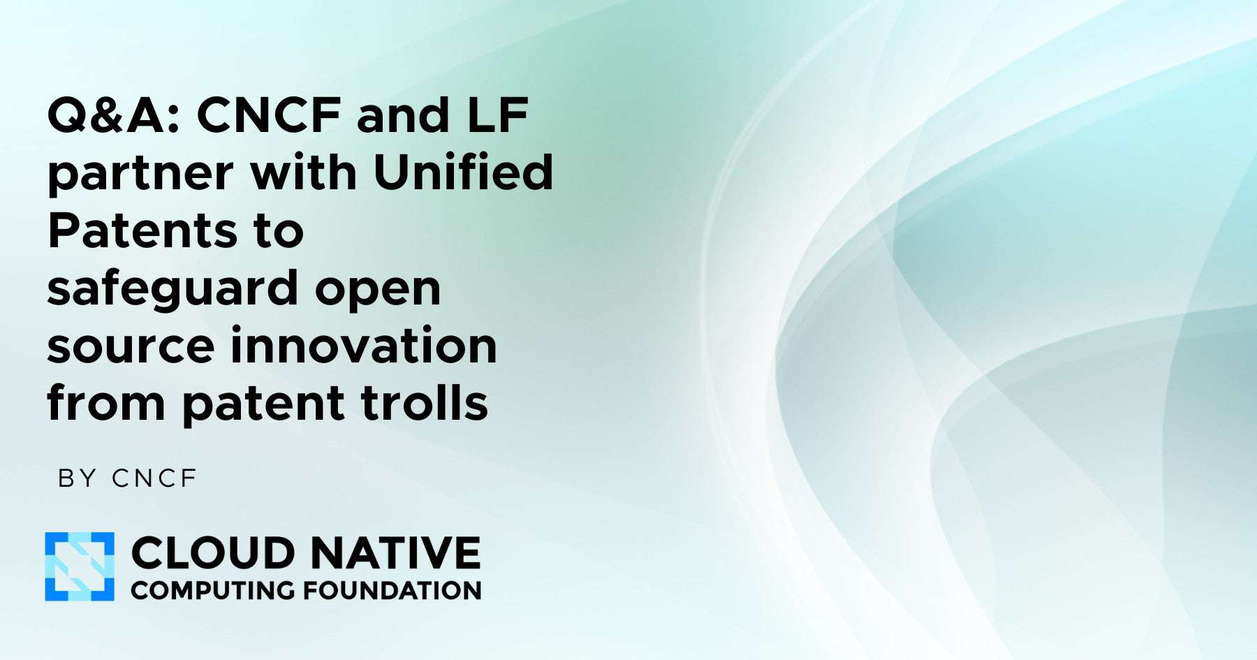 CNCF and the Linux Foundation partner with Unified Patents on a community-driven approach to deter patent trolls