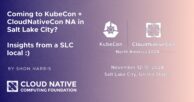 Exploring Salt Lake City for KubeCon + CloudNativeCon attendees