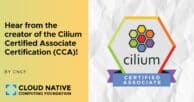 Interview with Cilium Certified Associate Certification (CCA) creator