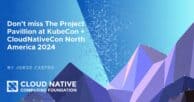 Don’t miss The Project Pavillion at KubeCon + CloudNativeCon North America 2024