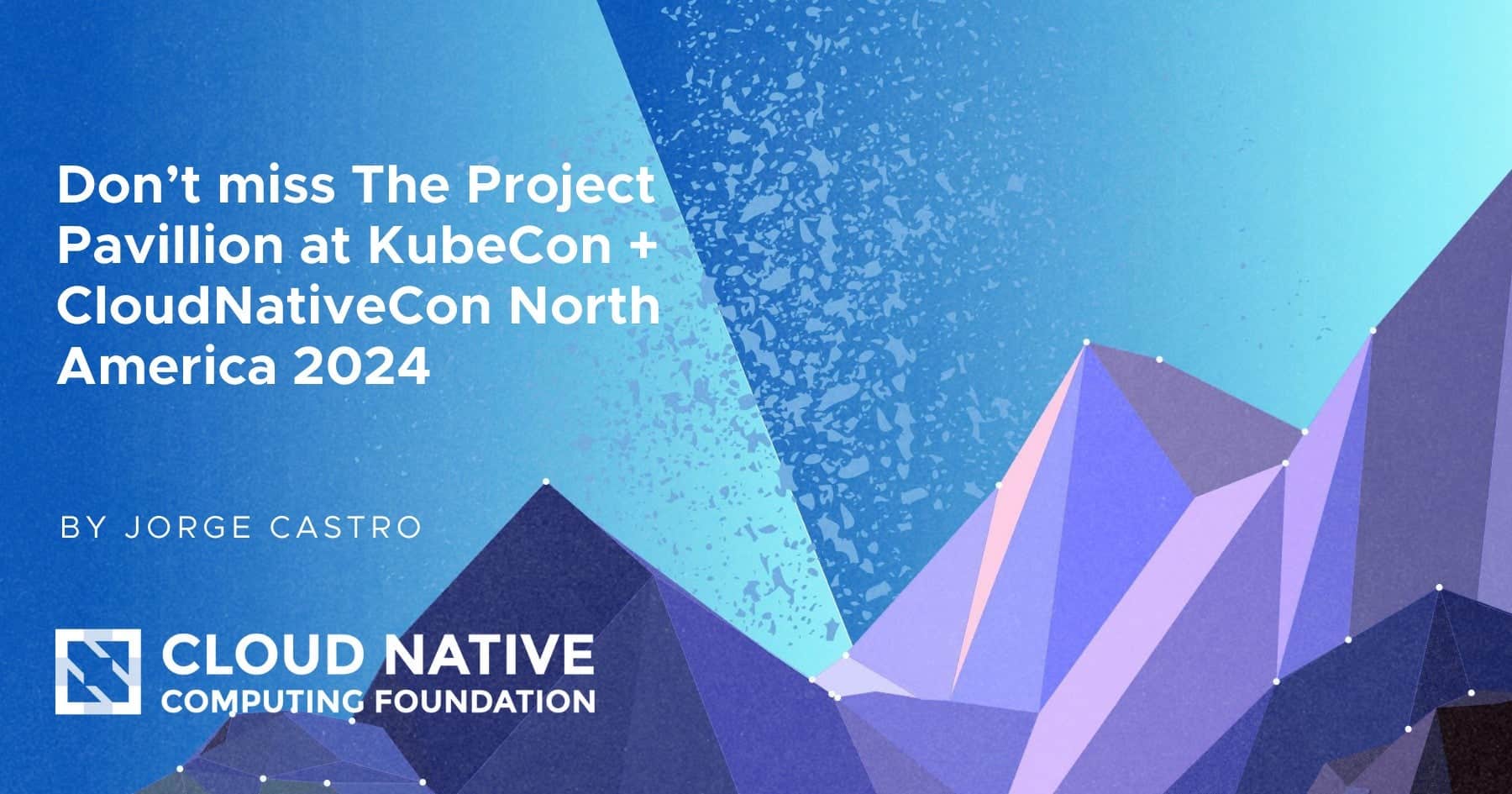 不要错过2024年北美KubeCon + CloudNativeCon的项目展区