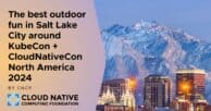 The best outdoor fun in Salt Lake City around KubeCon + CloudNativeCon North America 2024