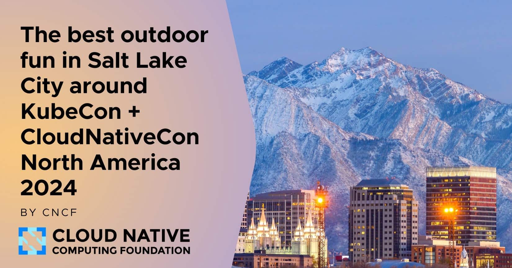 The best outdoor fun in Salt Lake City around KubeCon + CloudNativeCon