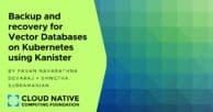 Backup and recovery for Vector Databases on Kubernetes using Kanister