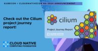 A look at the Cilium CNCF project journey report 