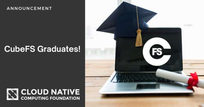 Cloud Native Computing Foundation Announces CubeFS Graduation