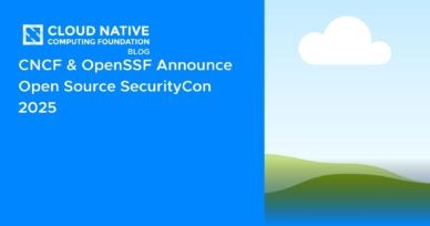 CNCF & OpenSSF Announce Open Source SecurityCon 2025