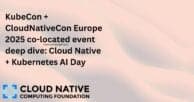 KubeCon + CloudNativeCon Europe 2025 co-located event deep dive: Cloud Native + Kubernetes AI Day