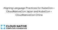 Aligning Language Practices for KubeCon + CloudNativeCon Japan and KubeCon + CloudNativeCon China