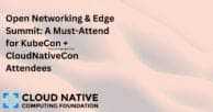 Open Networking & Edge Summit: A Must-Attend for KubeCon + CloudNativeCon Attendees